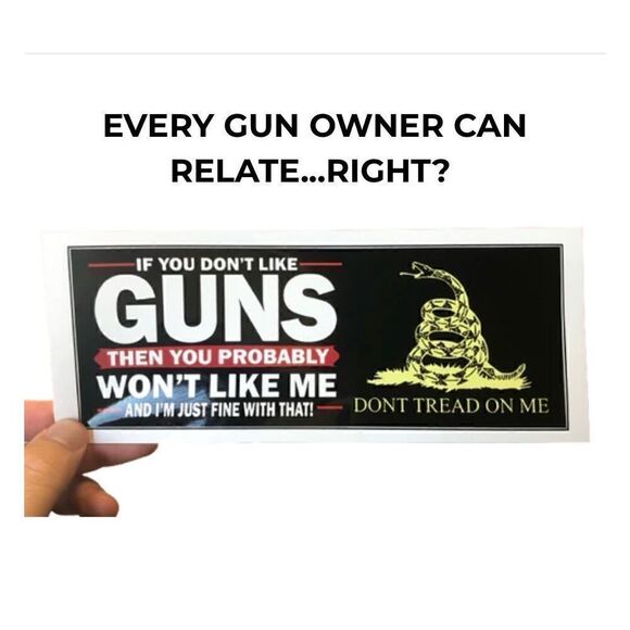 IF YOU DON'T LIKE GUNS THEN YOU PROBABLY WON'T LIKE ME & I'M JUST FINE W… - Picture 3 of 4